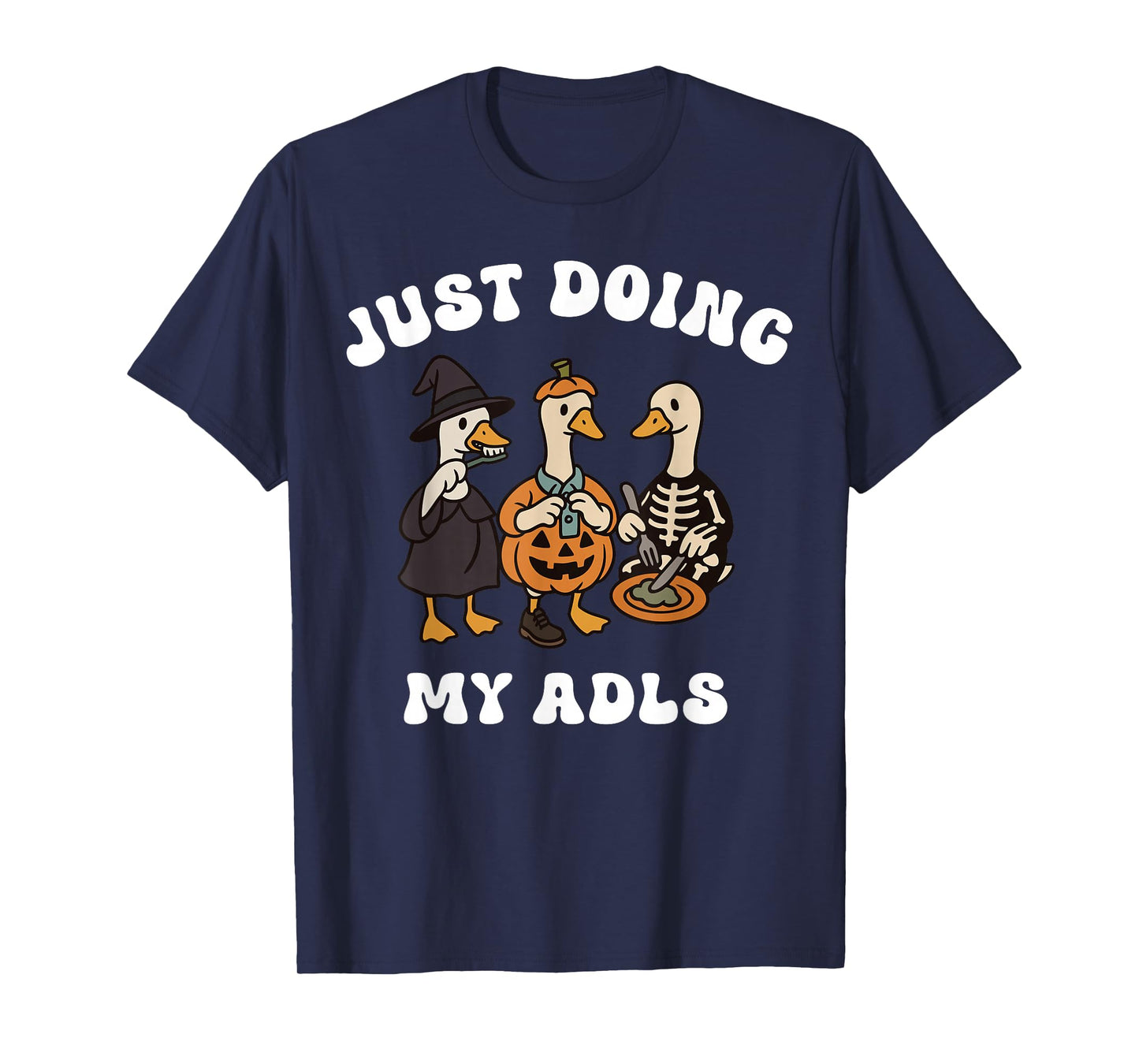 Cute Funny Silly Gooses Pumpkin Just Doing My ADLS Halloween T-Shirt