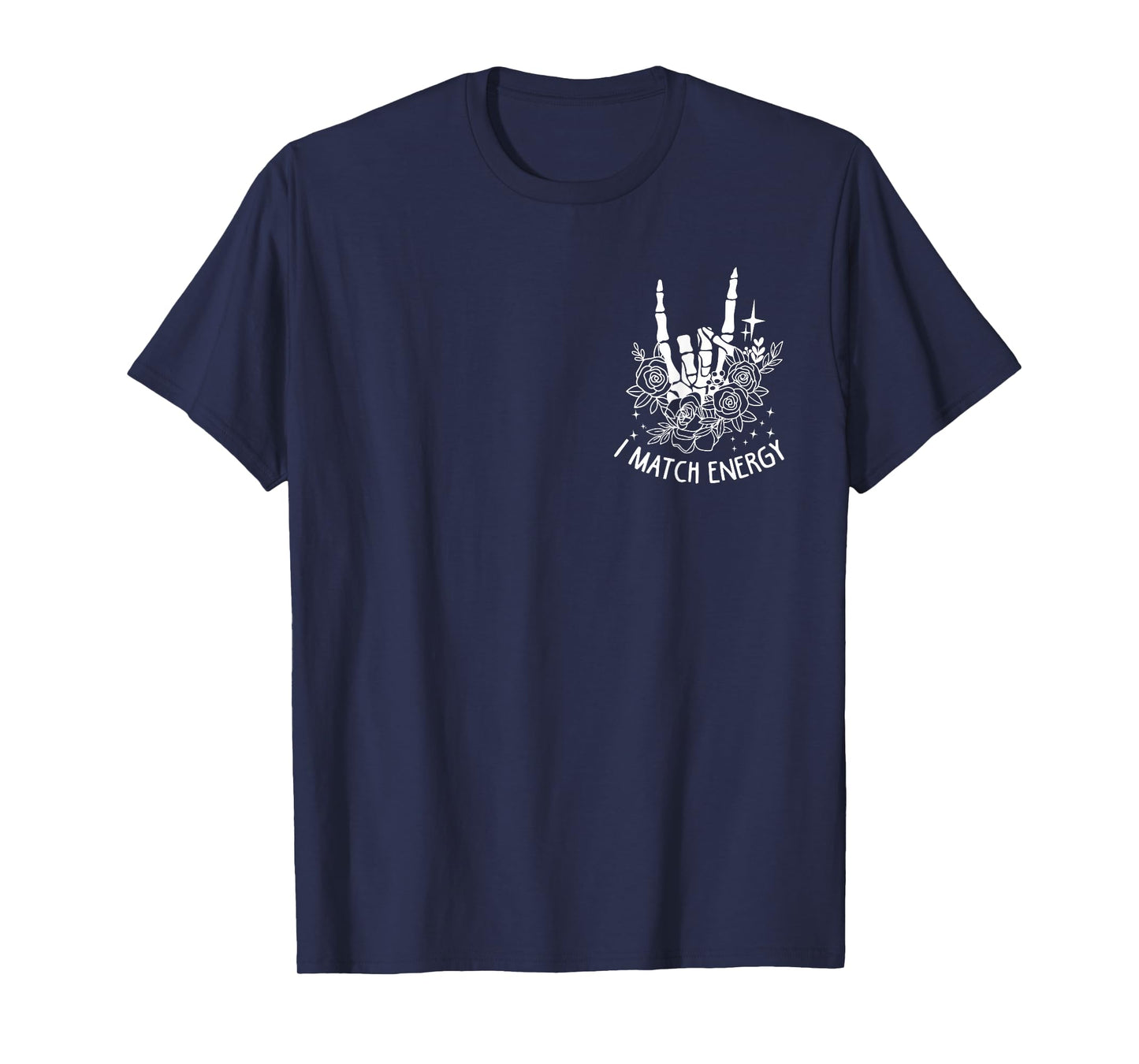I Match Energy So How We Gone Act Today 2 Sided (Front+Back) T-Shirt