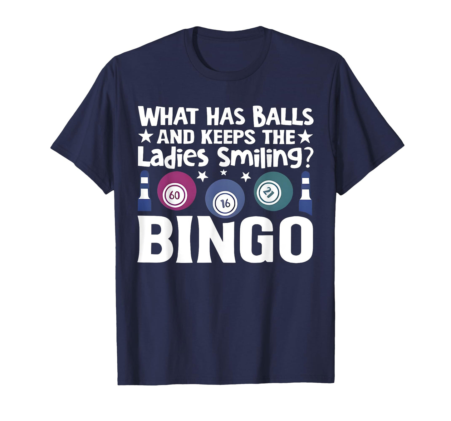 What Has Balls And Keeps The Ladies Smiling Bingo Lovers T-Shirt