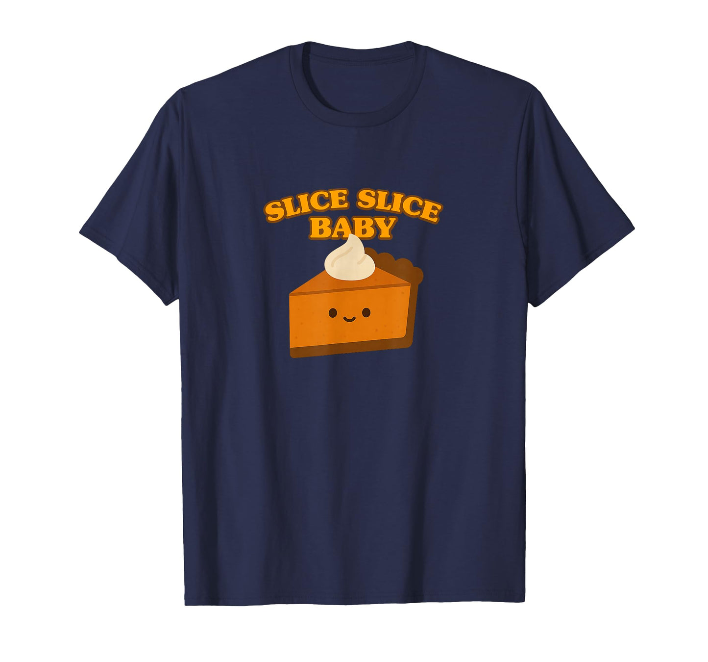 Slice Slice Baby Pumpkin Pie T-Shirt