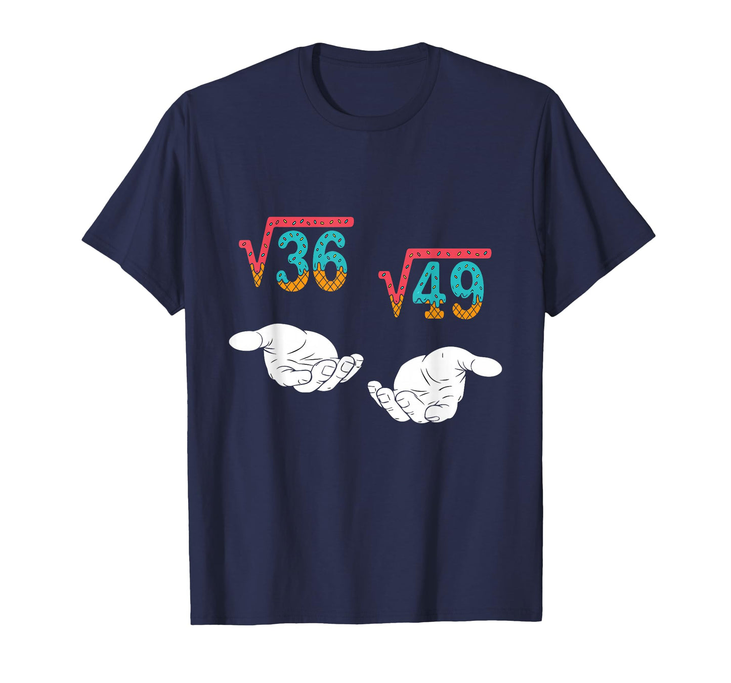 Square Root 36 49 Meme 67 Ice Cream Drip Math Teacher Tee T-Shirt