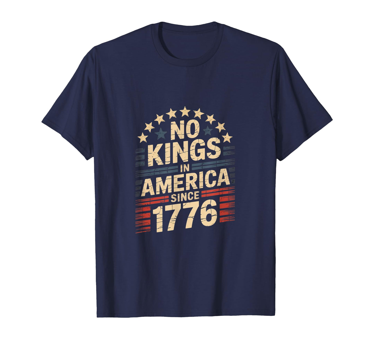No Kings In America Since 1776 T-Shirt