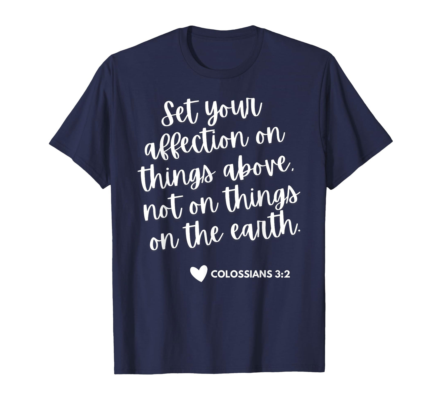 Things Above [Colossians 3:2] T-Shirt