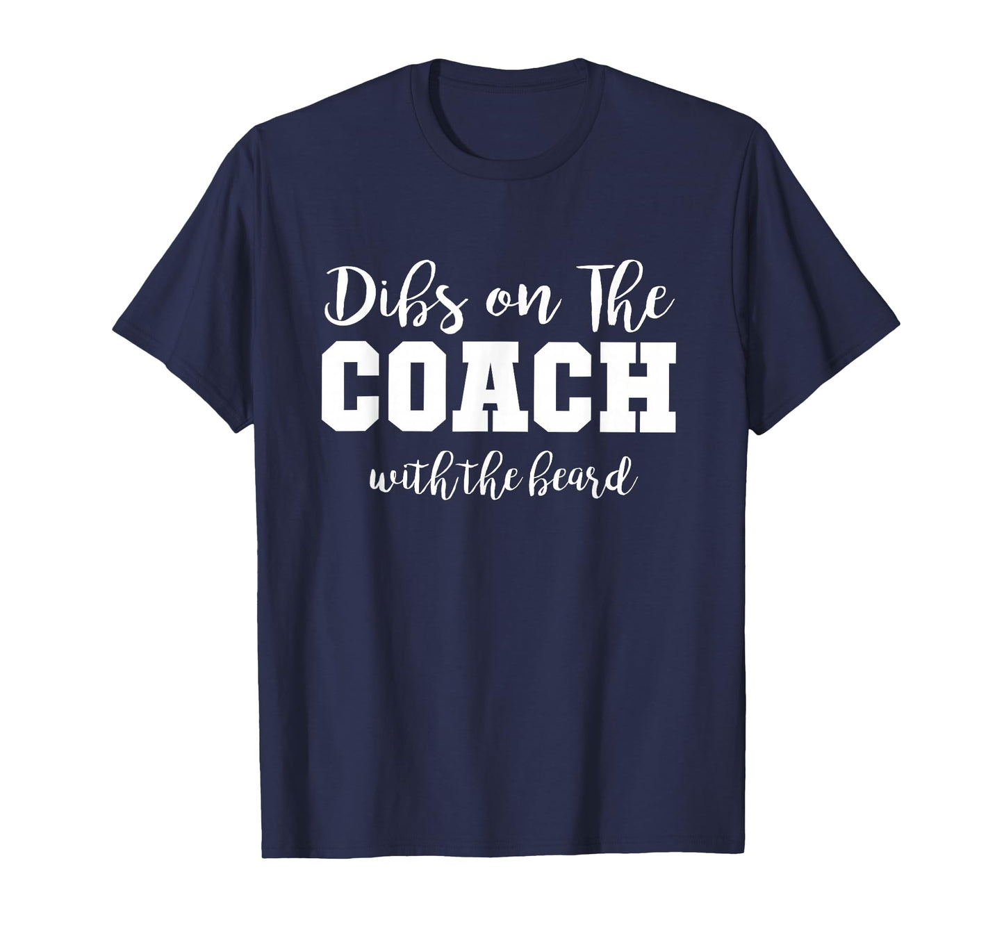 Football Wives Life Dibs On The Coach With The Beard T-Shirt