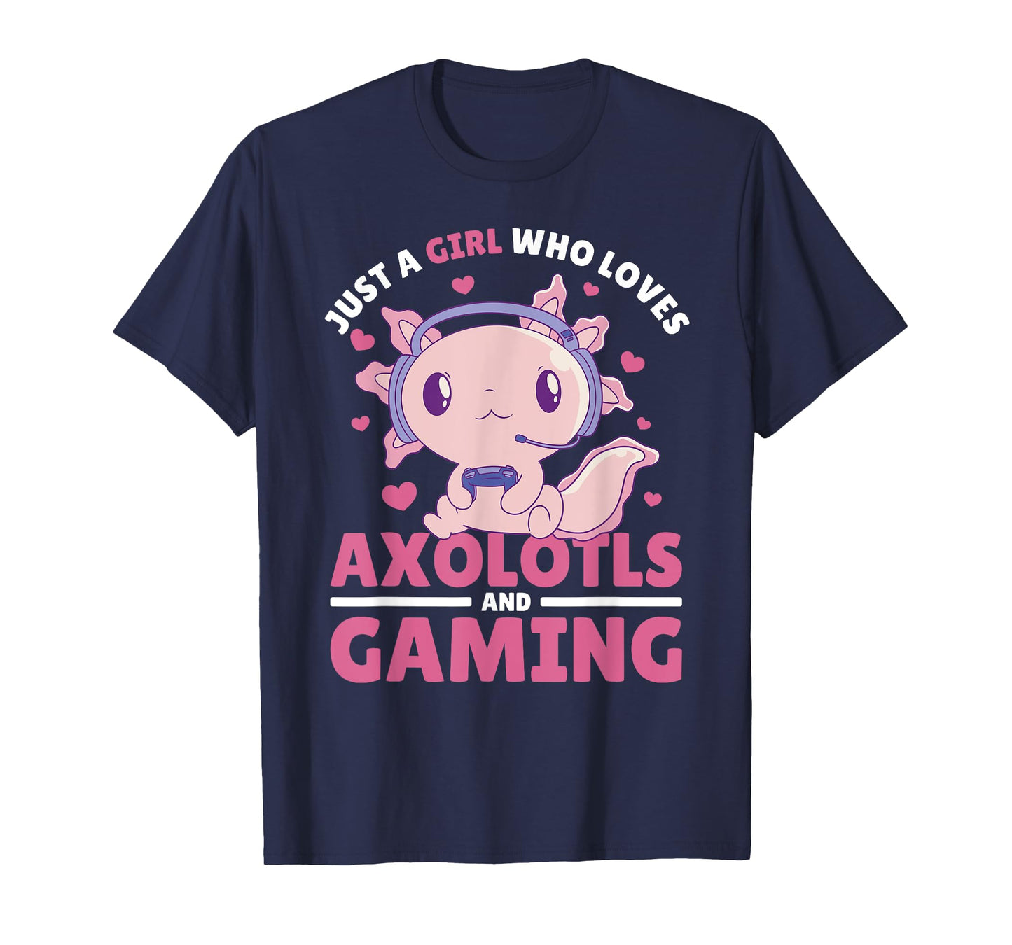 Just A Girl Who Loves Axolotls And Gaming T-Shirt