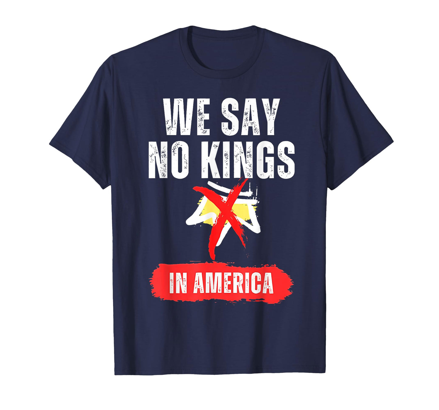 We Say No Kings in America Shirt Mens Womens T-Shirt