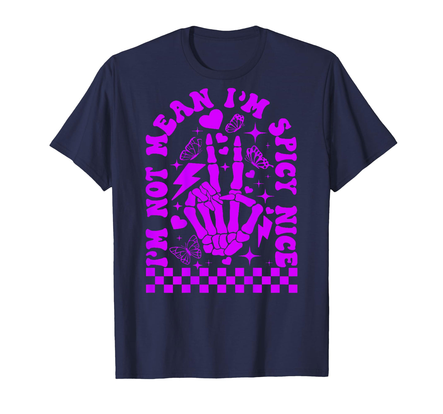 I’m Not Mean I’m Spicy Nice T-Shirt