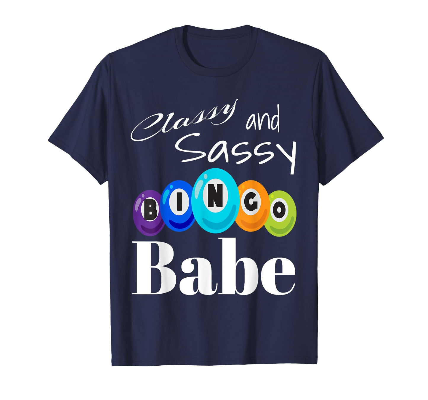 Classy And Sassy Bingo Babe Game Winner Winning Game Player T-Shirt