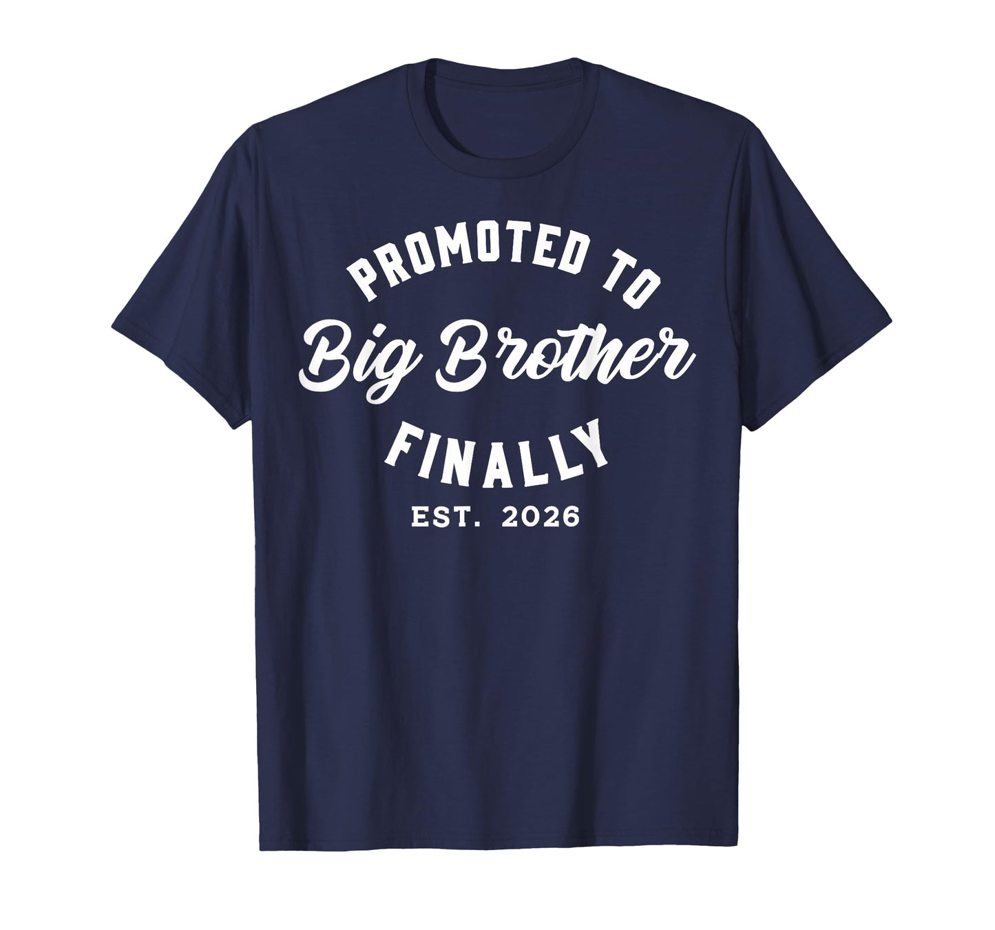 Promoted To Big Brother Finally 2026 Baby Announcement T-Shirt