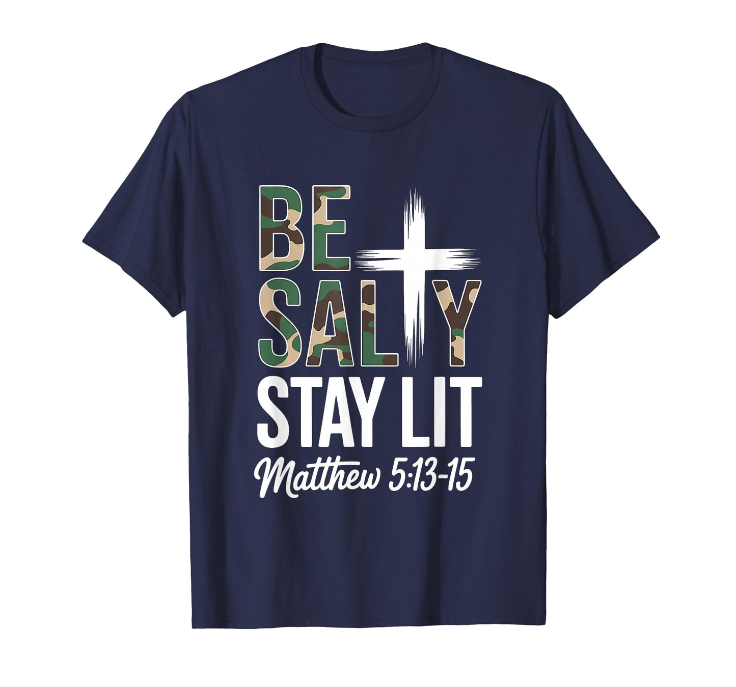Christian Bible Verse Be Salty Stay Lit Matthew Bible Verse T-Shirt