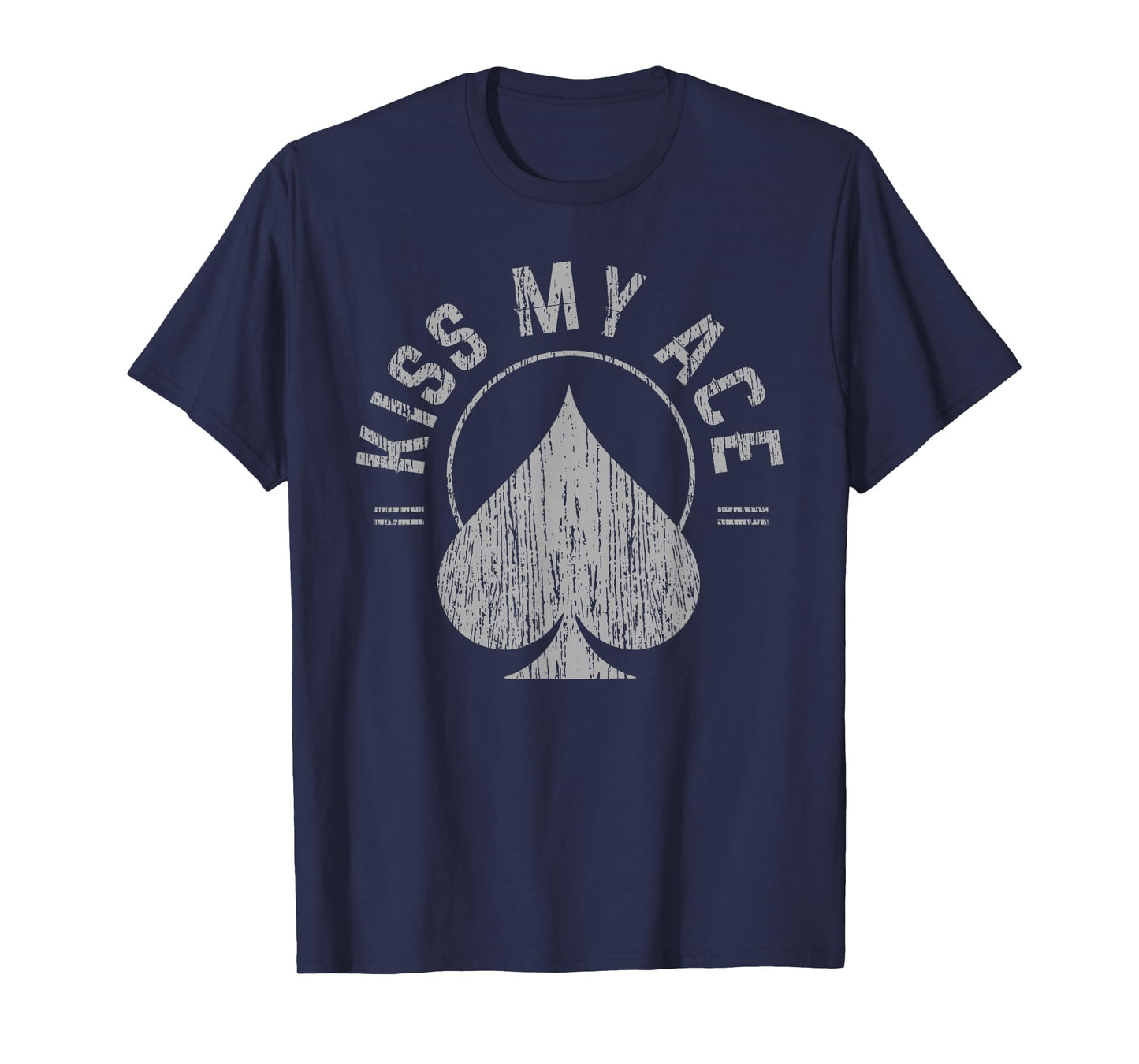 Kiss My Ace Shirt - Funny Poker Gambling T-Shirt Gift T-Shirt