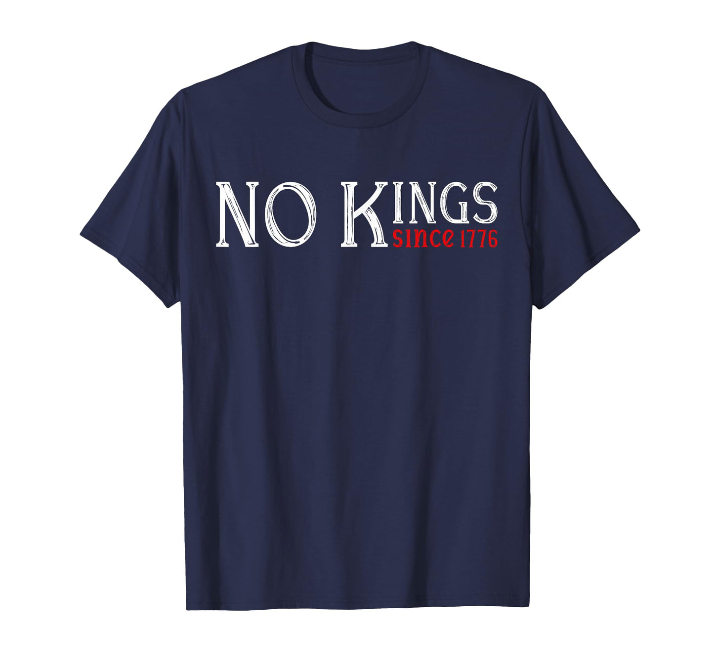 No Kings Since 1776, Freedom in America 4th of July Protest T-Shirt