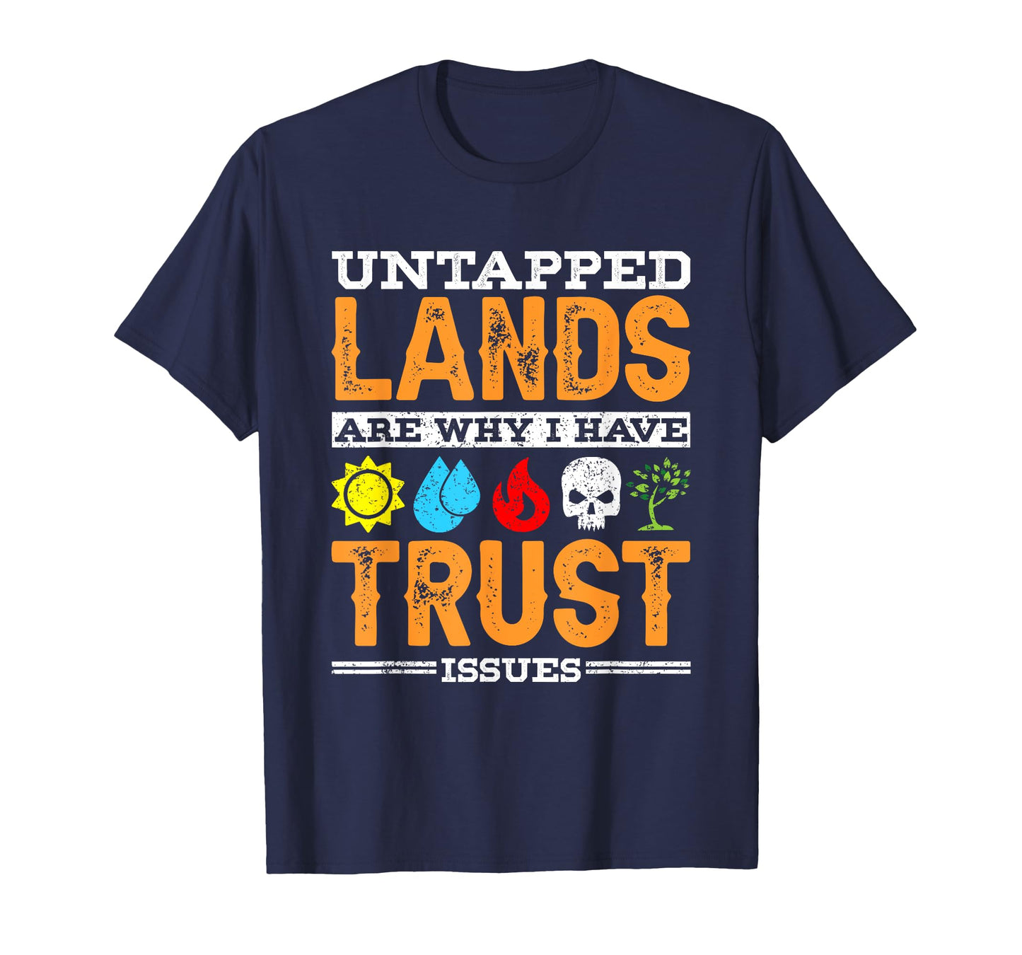 Untapped Lands Trust Issues Funny Magic Geek TCG T-Shirt