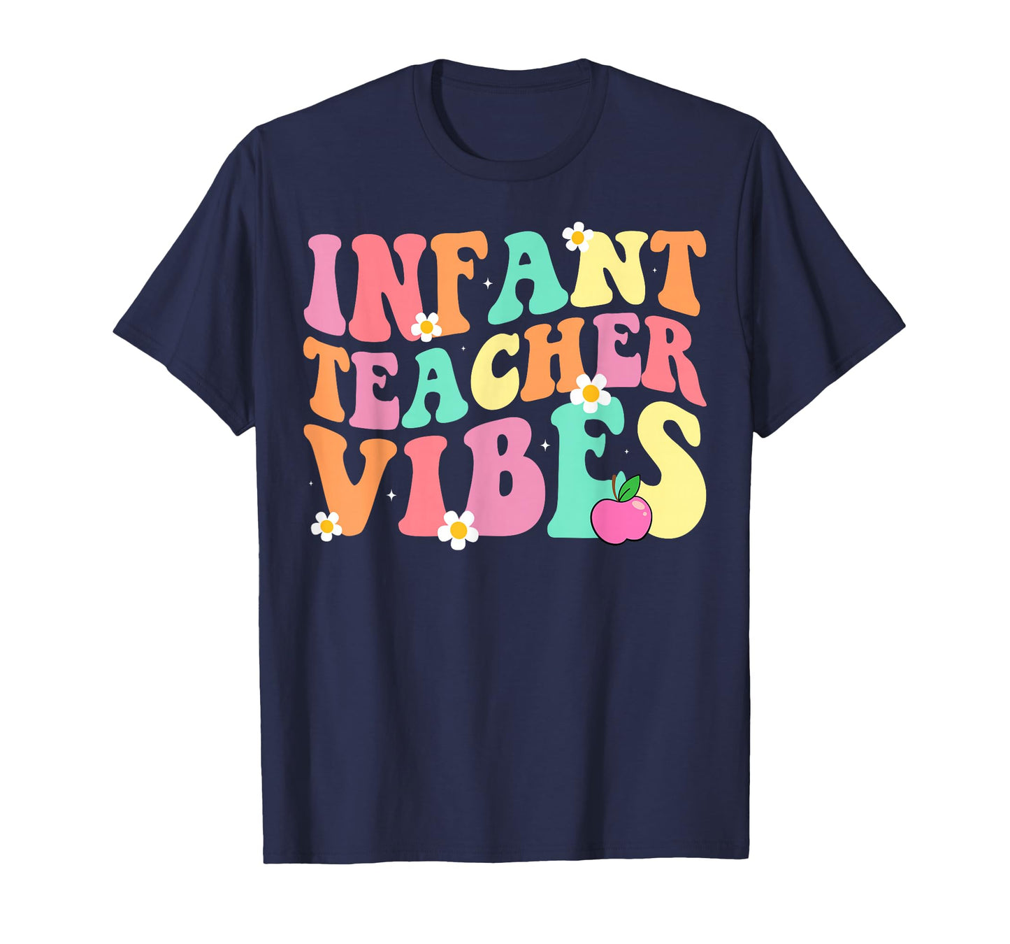 Infant Teacher Vibes Retro Daisy Apple Childcare Education T-Shirt