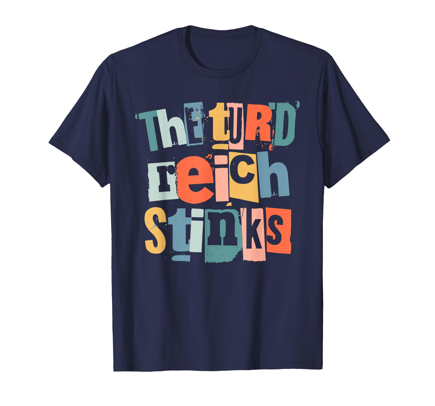 The turd Reich Stinks (Boho Colors) T-Shirt