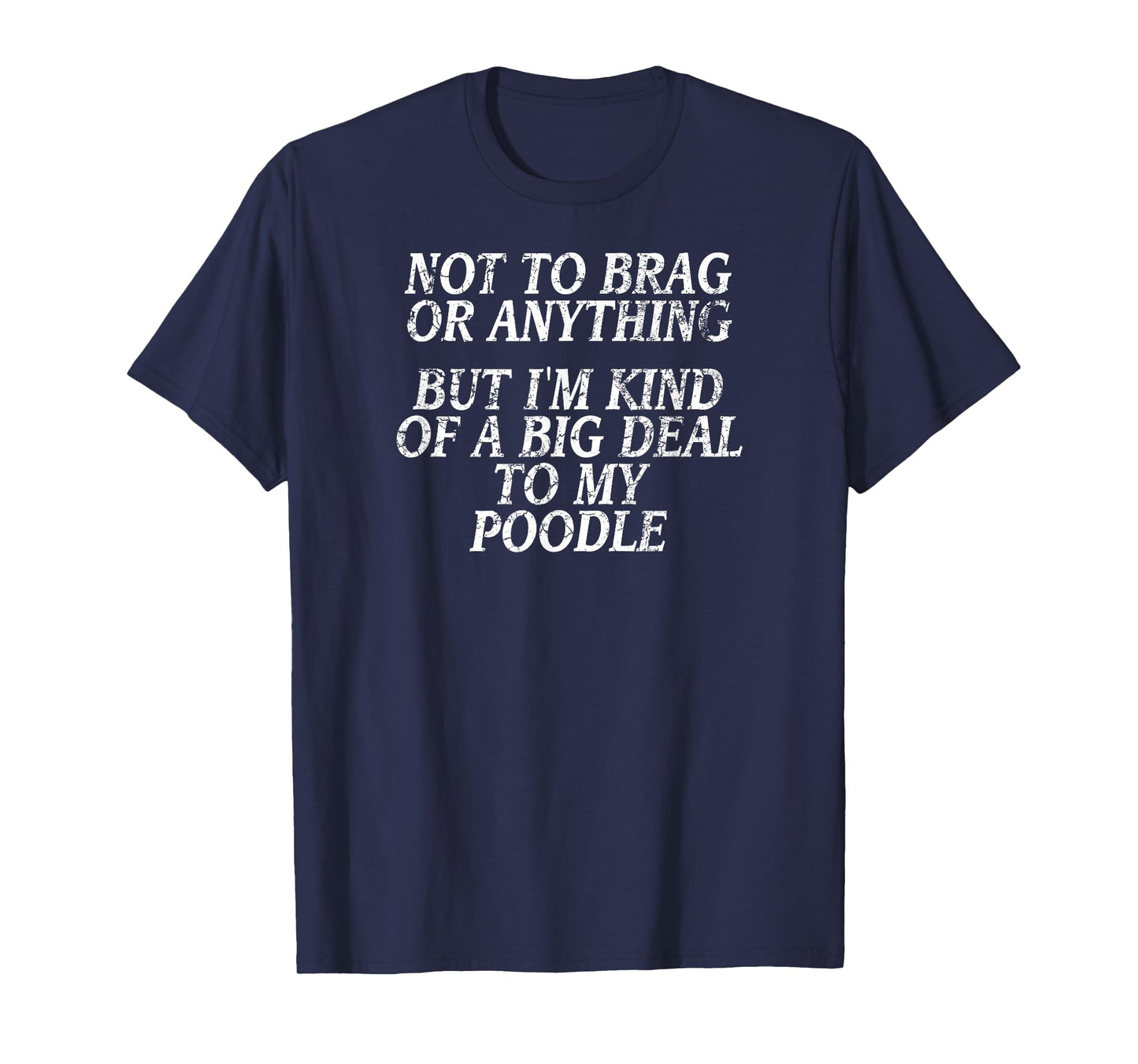 Funny Poodle Shirt, Joke Dog Tshirt, Miniature, Toy Tee T-Shirt