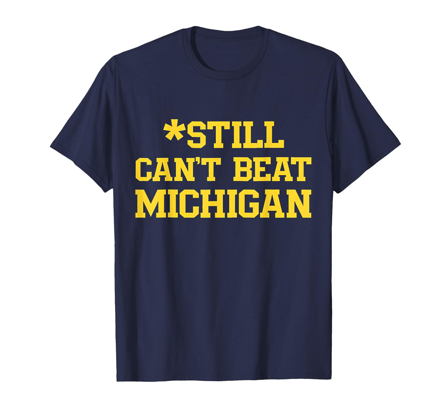 Still Can't Beat Michigan T-Shirt
