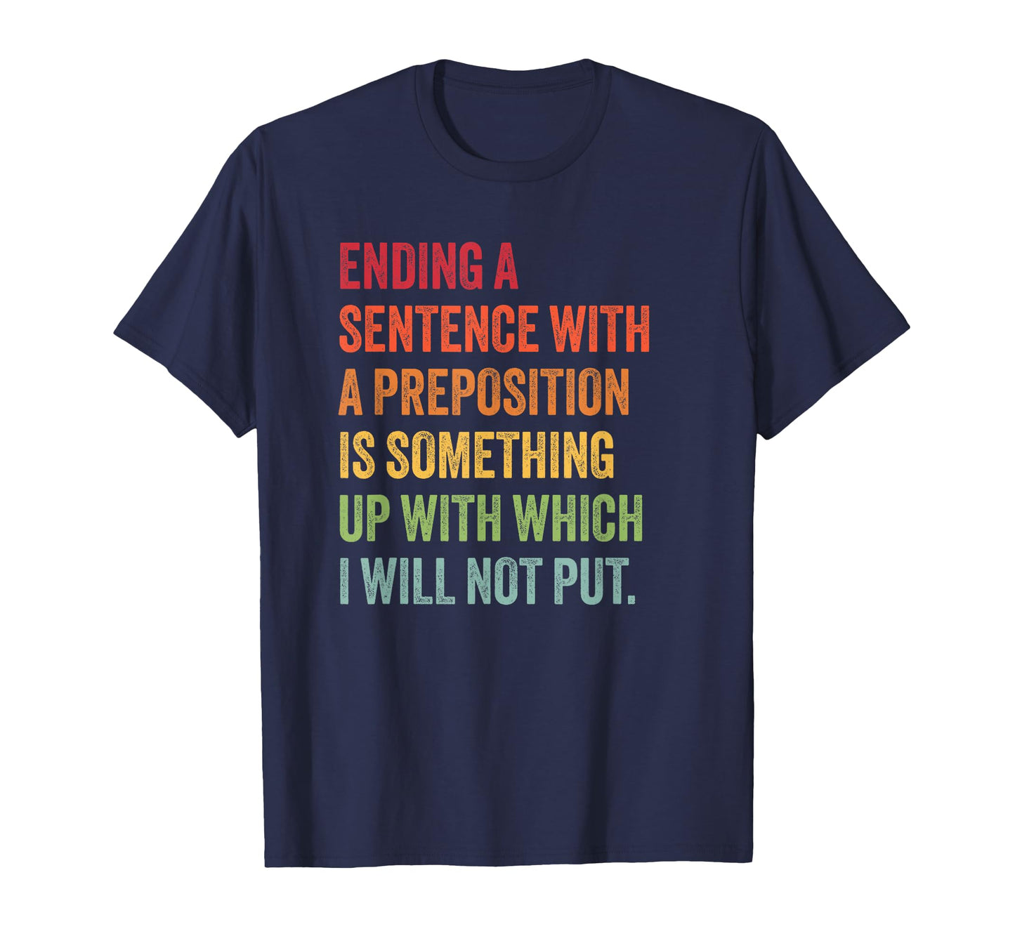 Funny Preposition Quote for English Teacher or Grammar Nerd T-Shirt