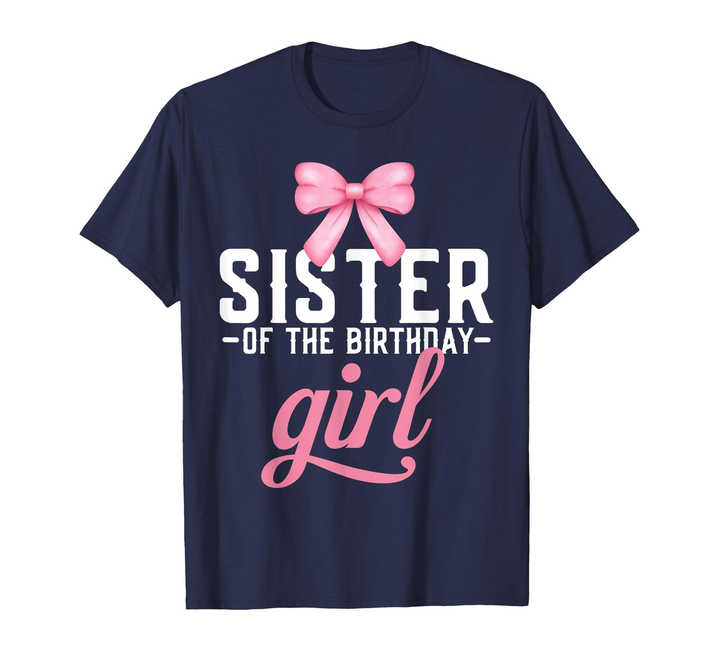 Sister Pink Bow Birthday Girl Sister Of The Birthday Girl T-Shirt