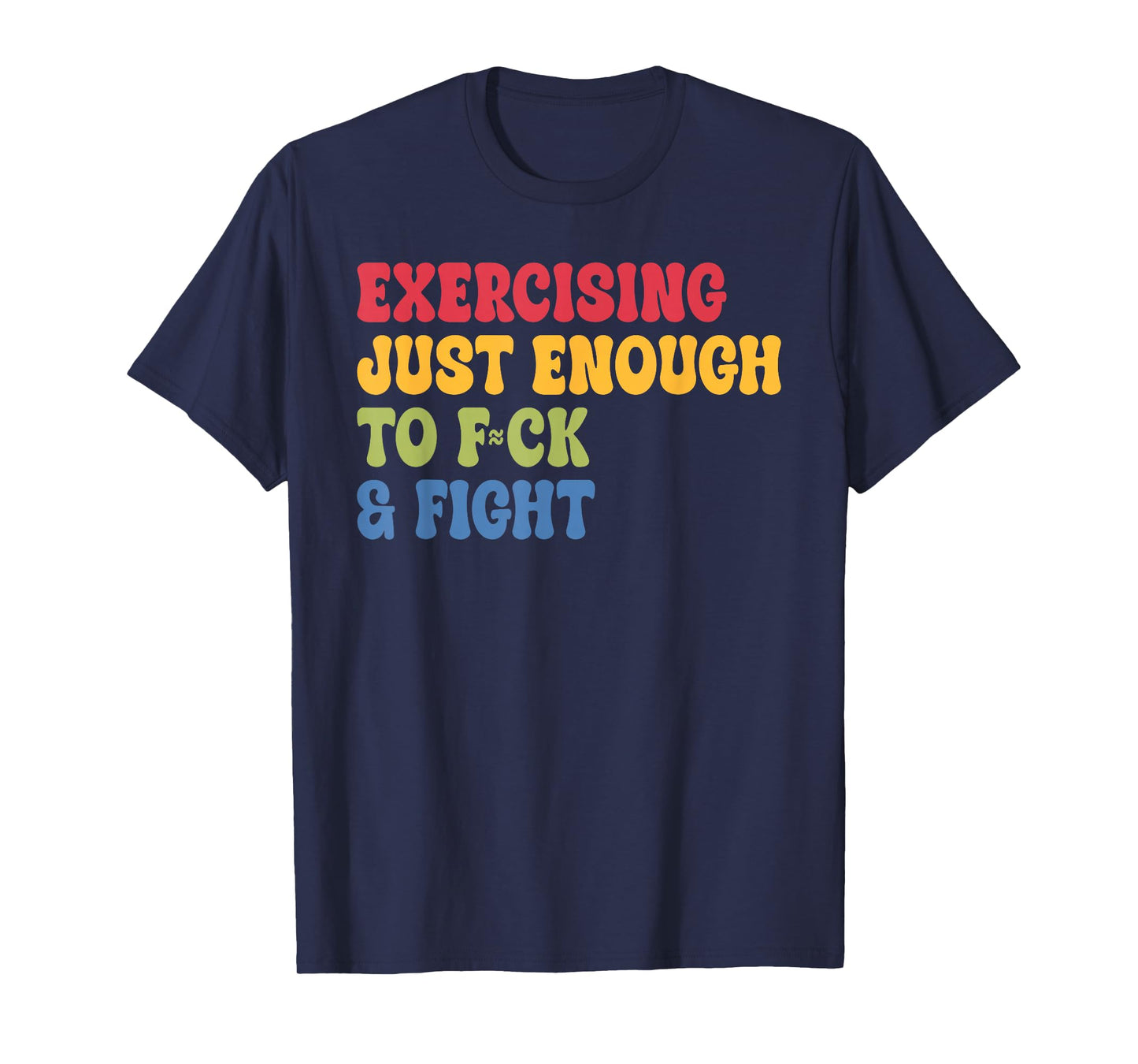 Exercising Just-Enough to FCK & Fight Retro Vintage T-Shirt