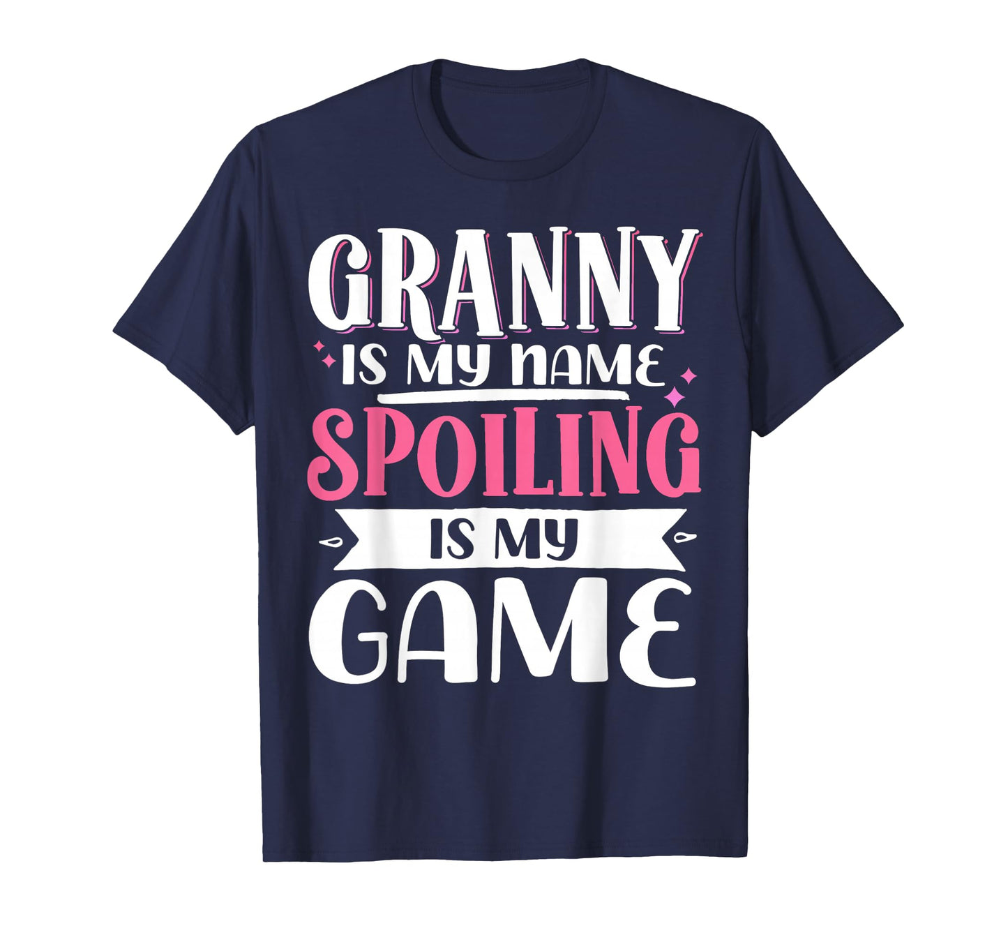 Granny Is My Name Spoiling Is My Game T-Shirt