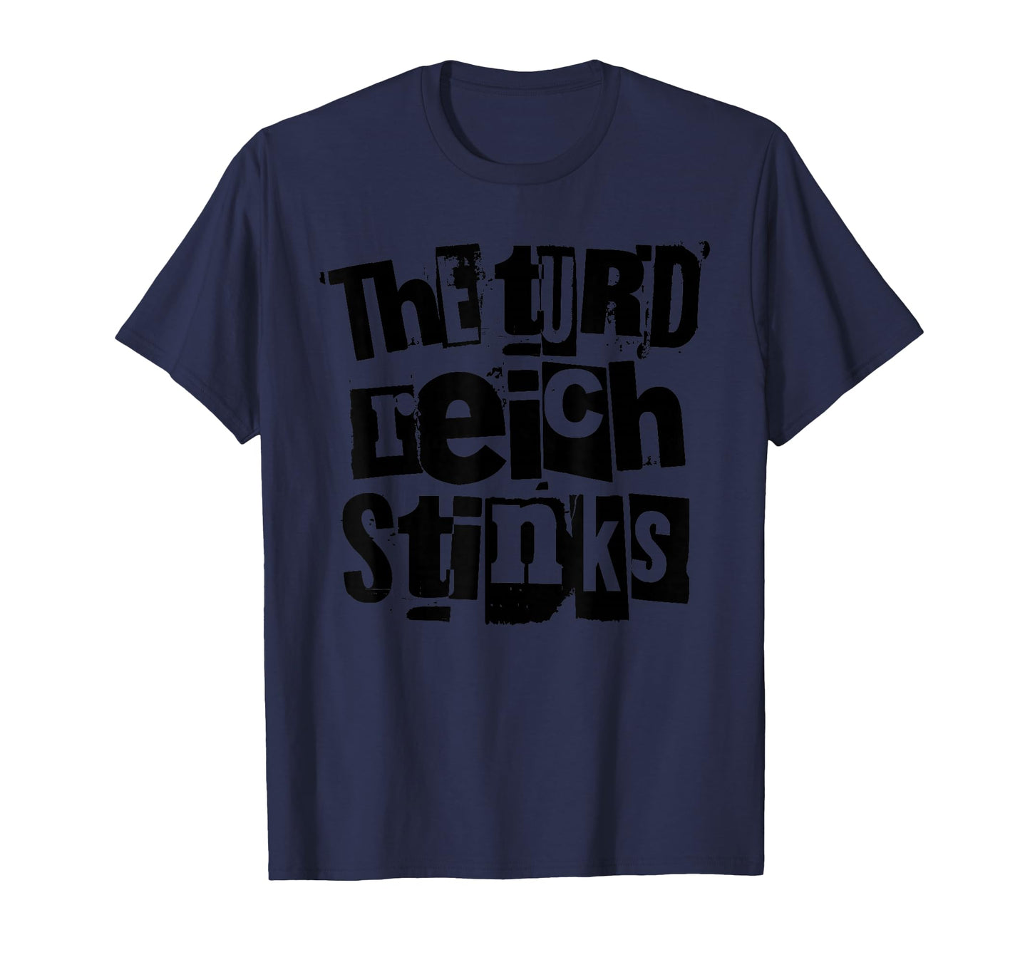 The turd Reich Stinks (Black Text) T-Shirt