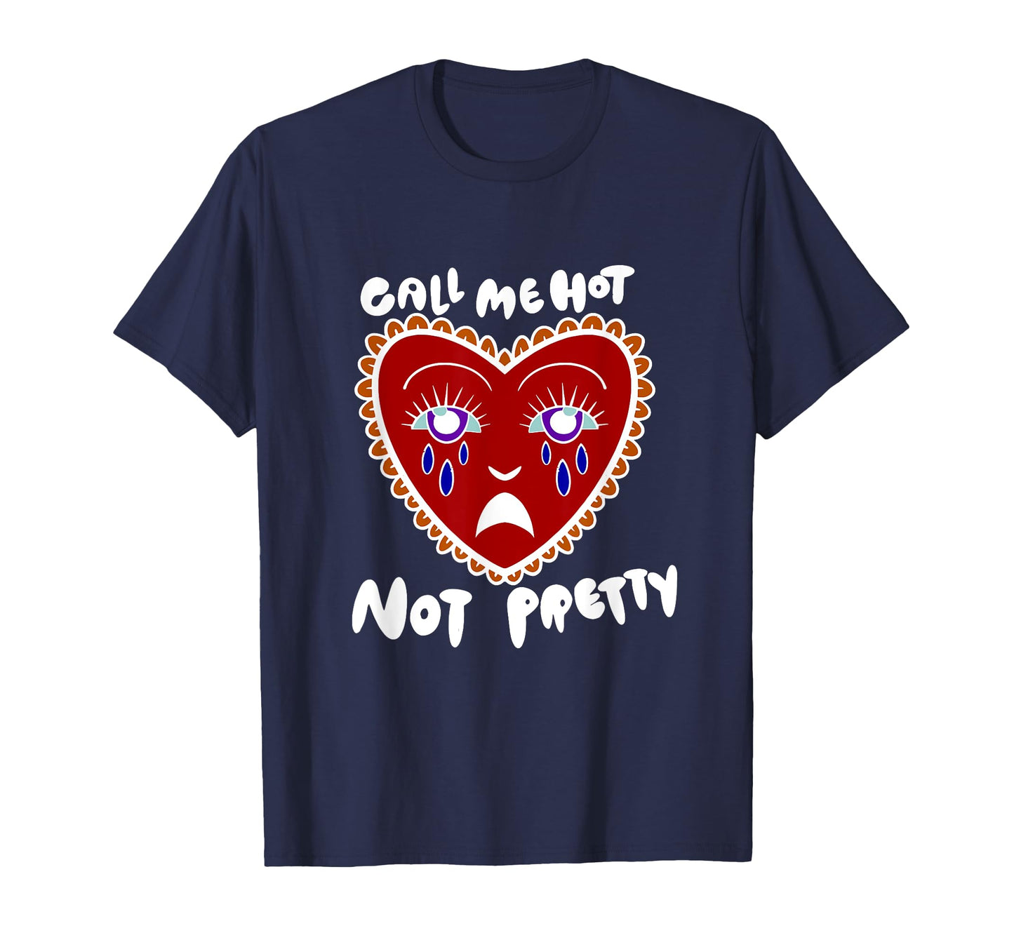 Call Me Hot Not Pretty T-Shirt