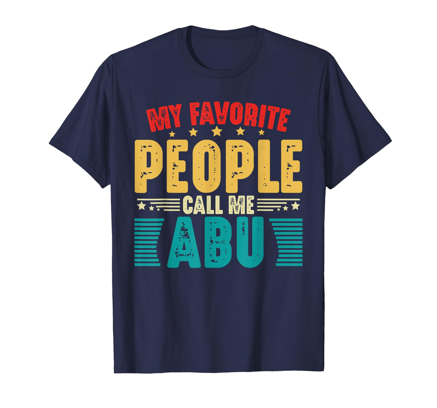 My Favorite People Call Me Abu Vintage Funny Fathers Day Dad T-Shirt