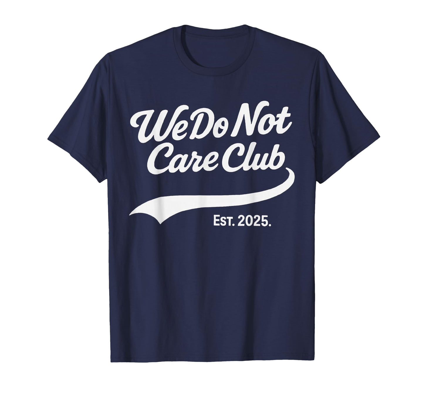 WDNC - We Do Not Care Club T-Shirt