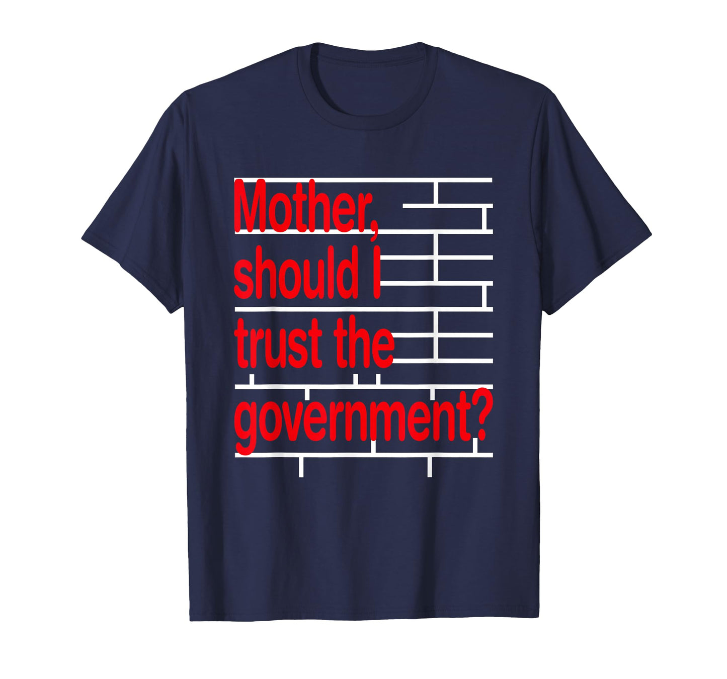 Mother Should I Trust The Government Funny T-Shirt