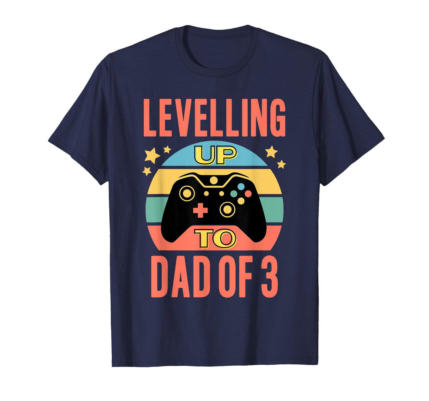 Levelling Up To Dad Of 3 Video Gaming Funny Daddy Again T-Shirt