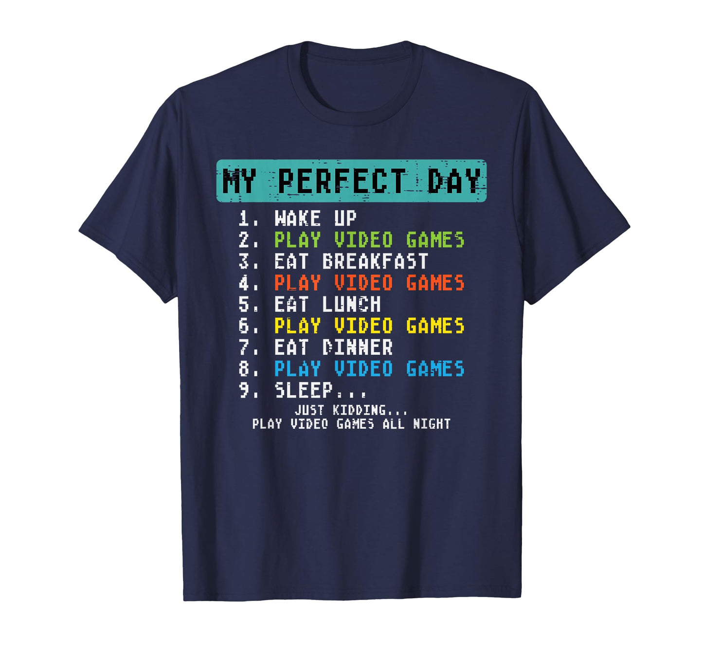 My Perfect Day Play Video Games Funny Gamer Men Boys Kids T-Shirt