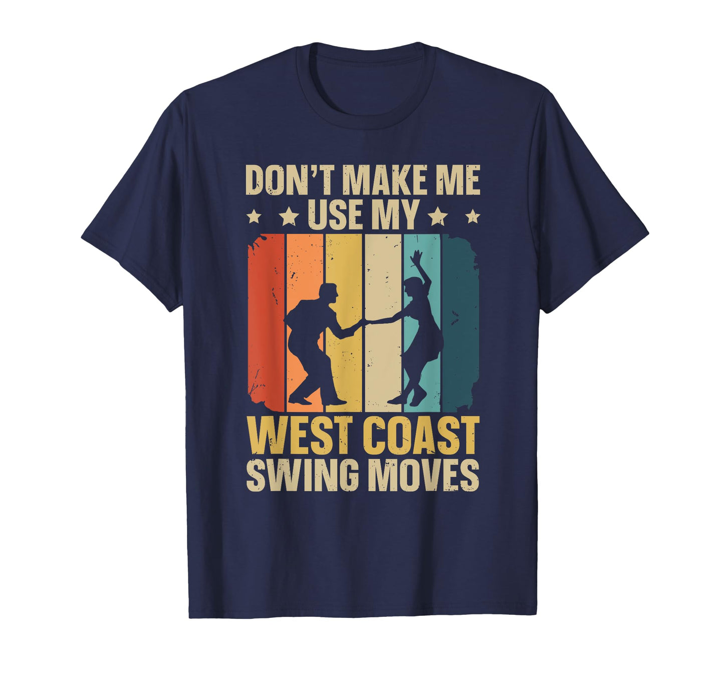 West Coast Swing Dance Quote for a West Coast Swing Fan T-Shirt