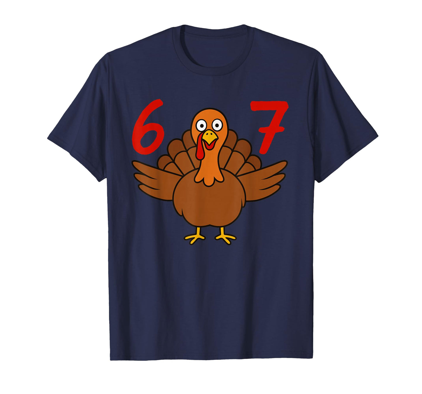Funny Six Seven 6 7 Meme Thanksgiving Turkey Number 67 T-Shirt