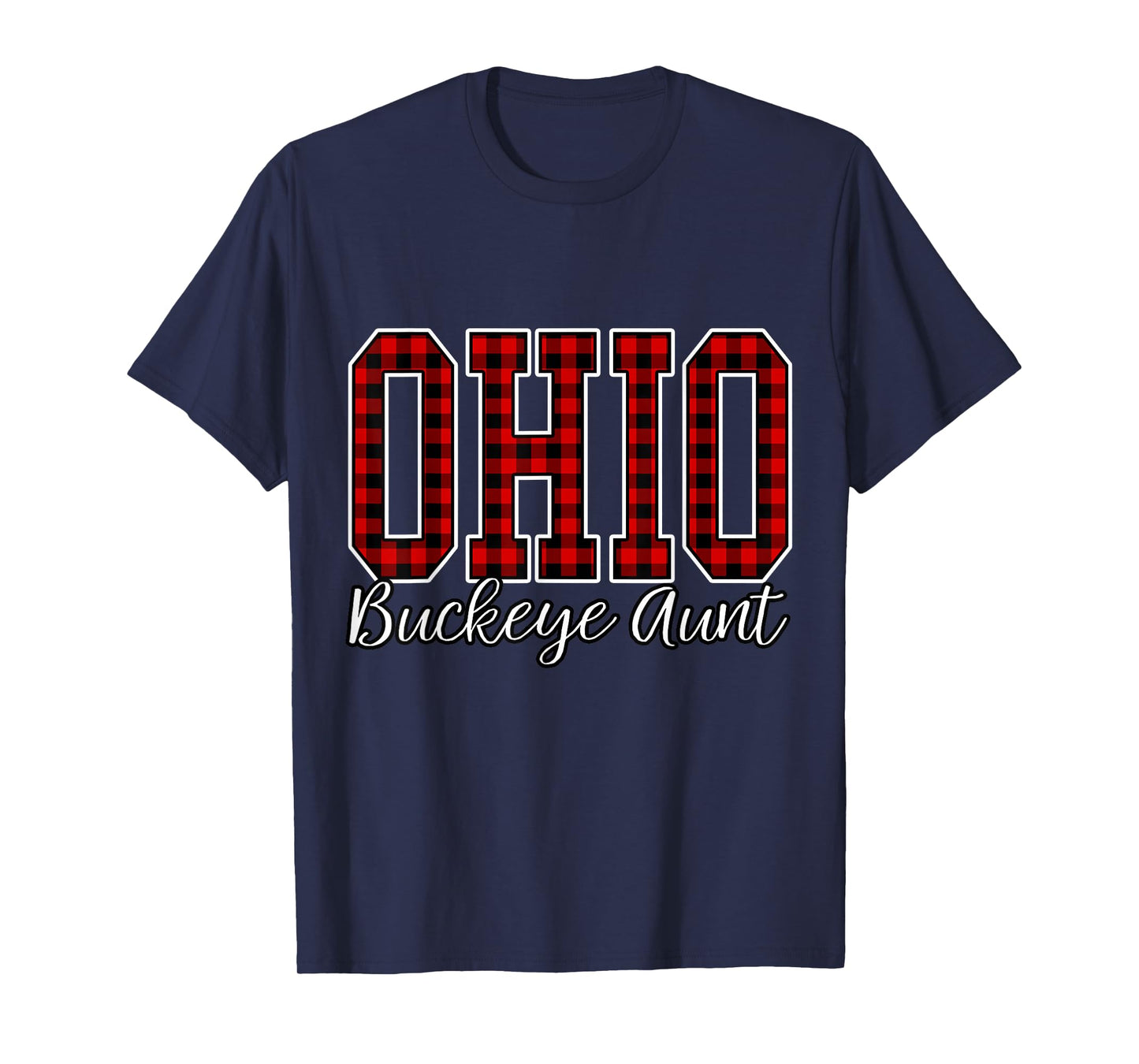 Buckeye Aunt Buffalo Plaid Ohio Home Buckeye Quote State T-Shirt