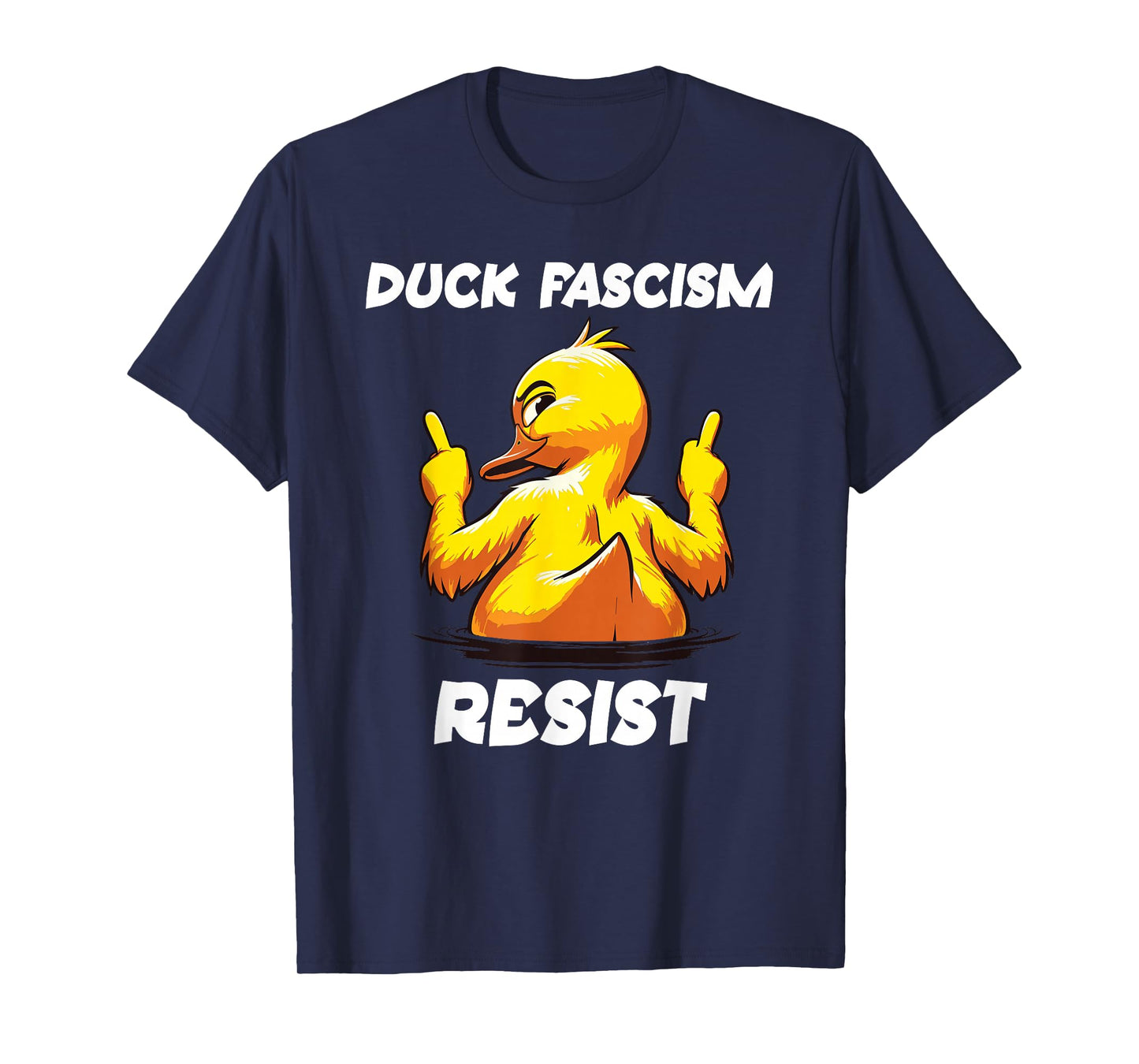 Fuck Fascism Protest Sign F Fascism Duck Anti Fascism Resist T-Shirt