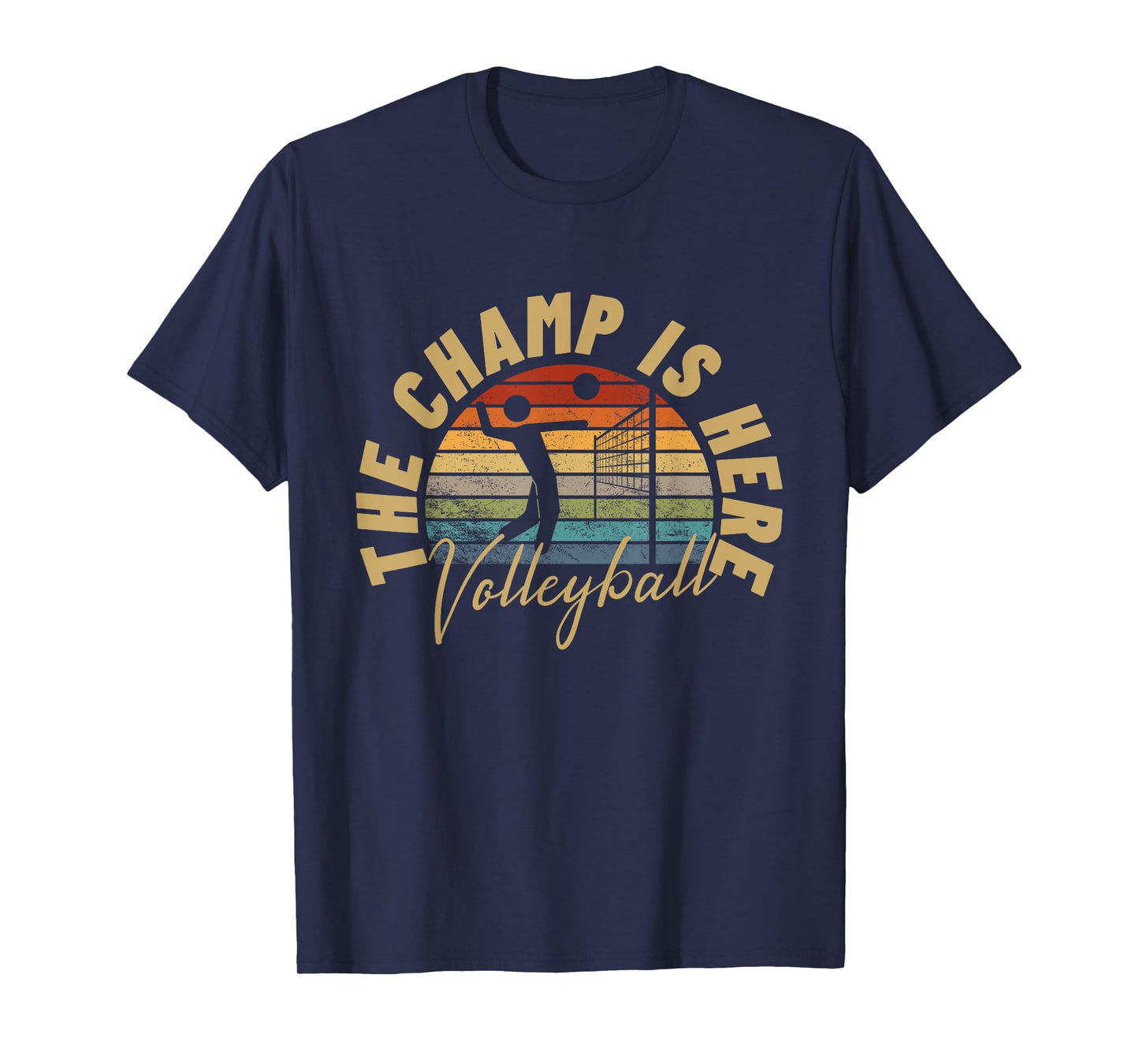 The Champ Is Here Funny Volleyball T-Shirt