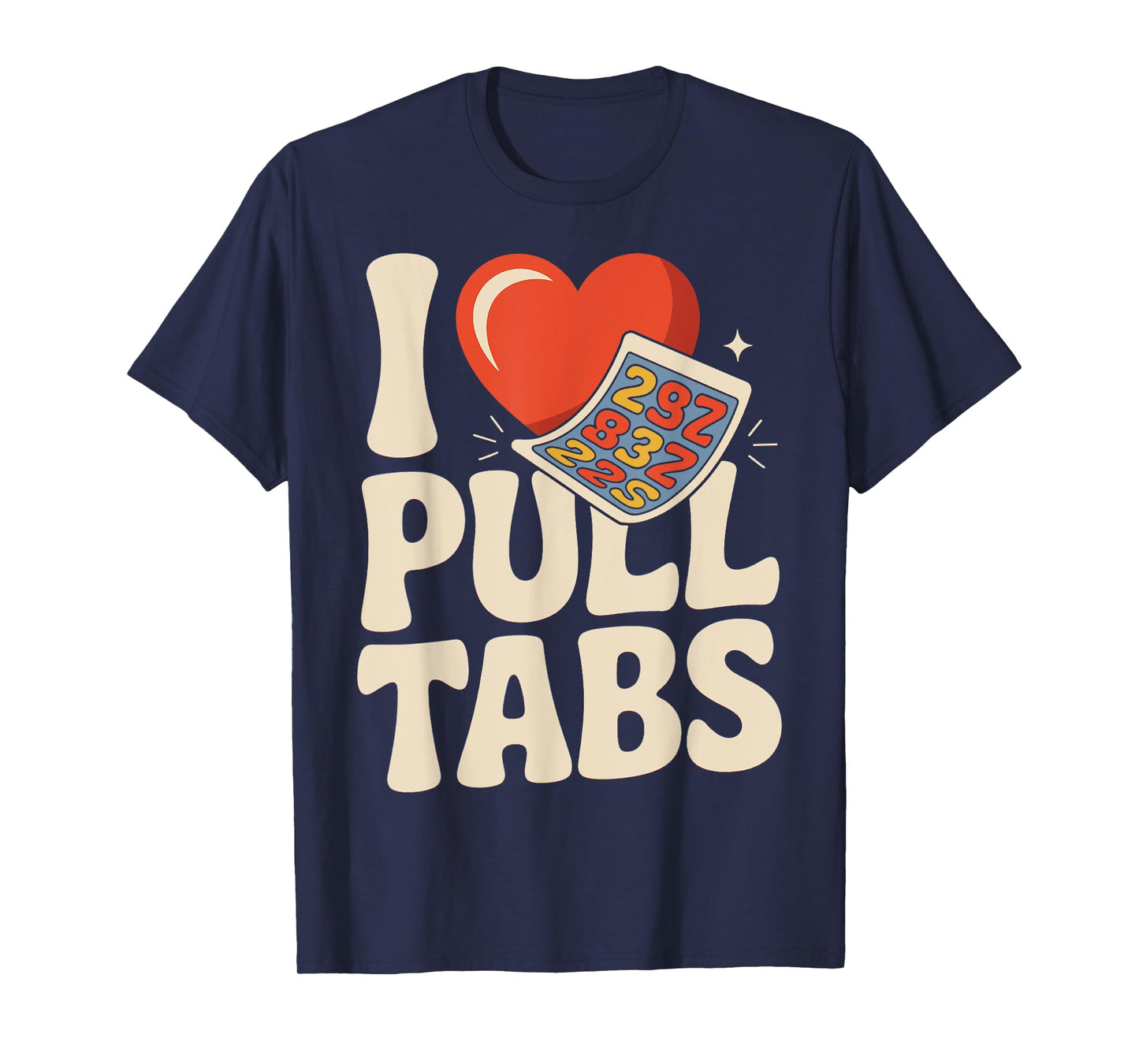 I Love Pull Tab Midwest Gambling Ticket Bingo Gamblers T-Shirt