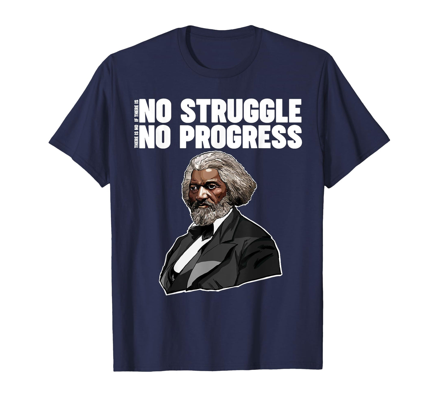 No Struggle No Progress Frederick Douglass Quote T-Shirt