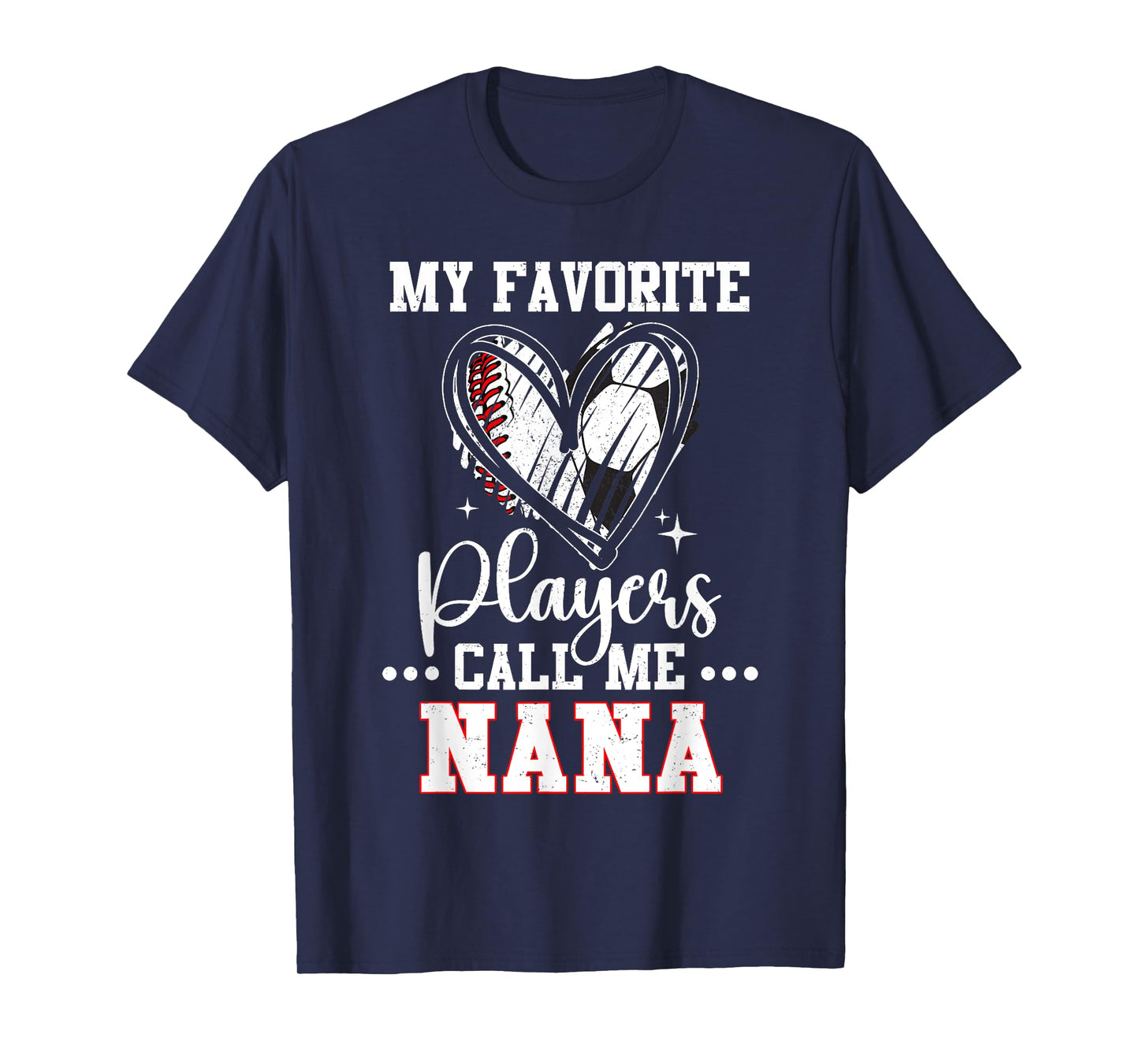 My Favorite Baseball Soccer Players Call Me Nana T-Shirt