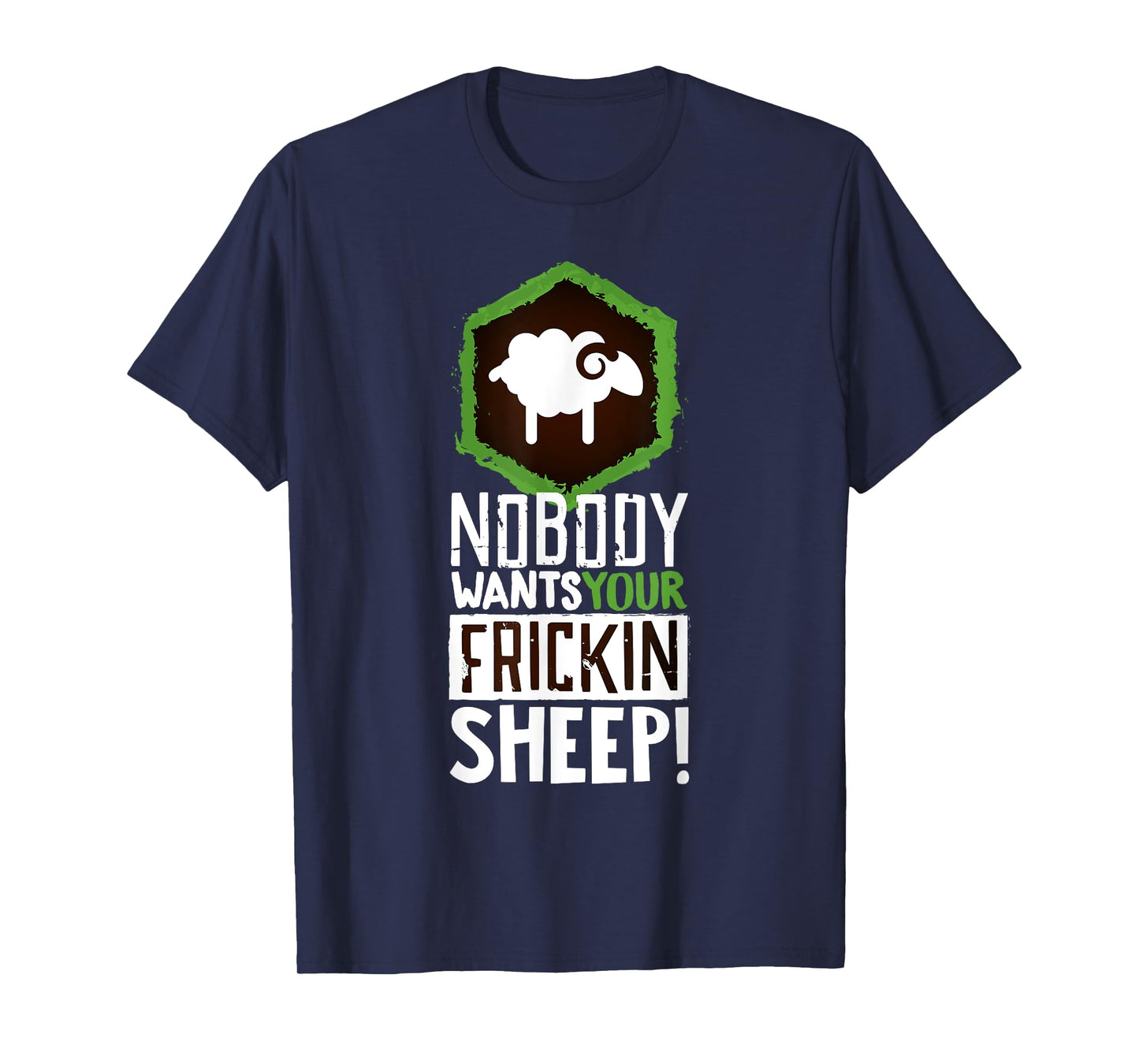 Nobody Wants Your Sheep Shirt Board Game Geek Nerd Fan Joke T-Shirt