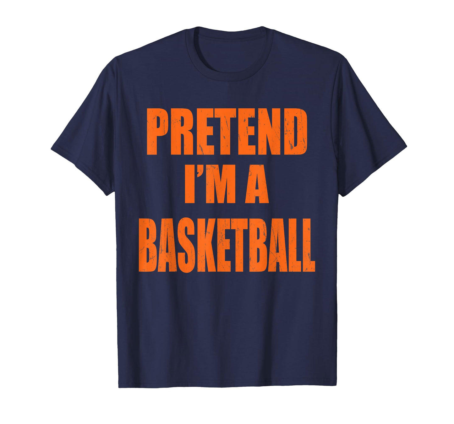 Pretend I'm A BASKETBALL Lazy Easy Last Minute Costume T-Shirt