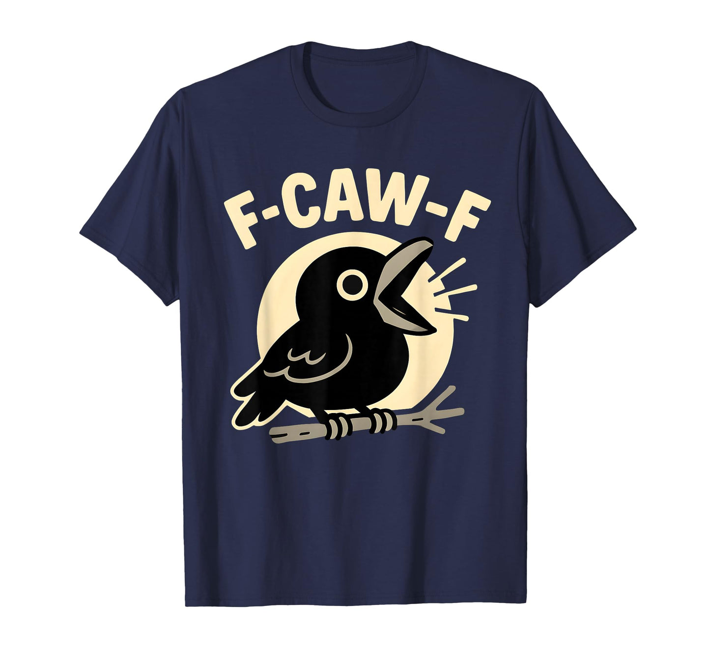 FcawF Crow F CawF Obscene F Caw F Inappropriate Men Women T-Shirt