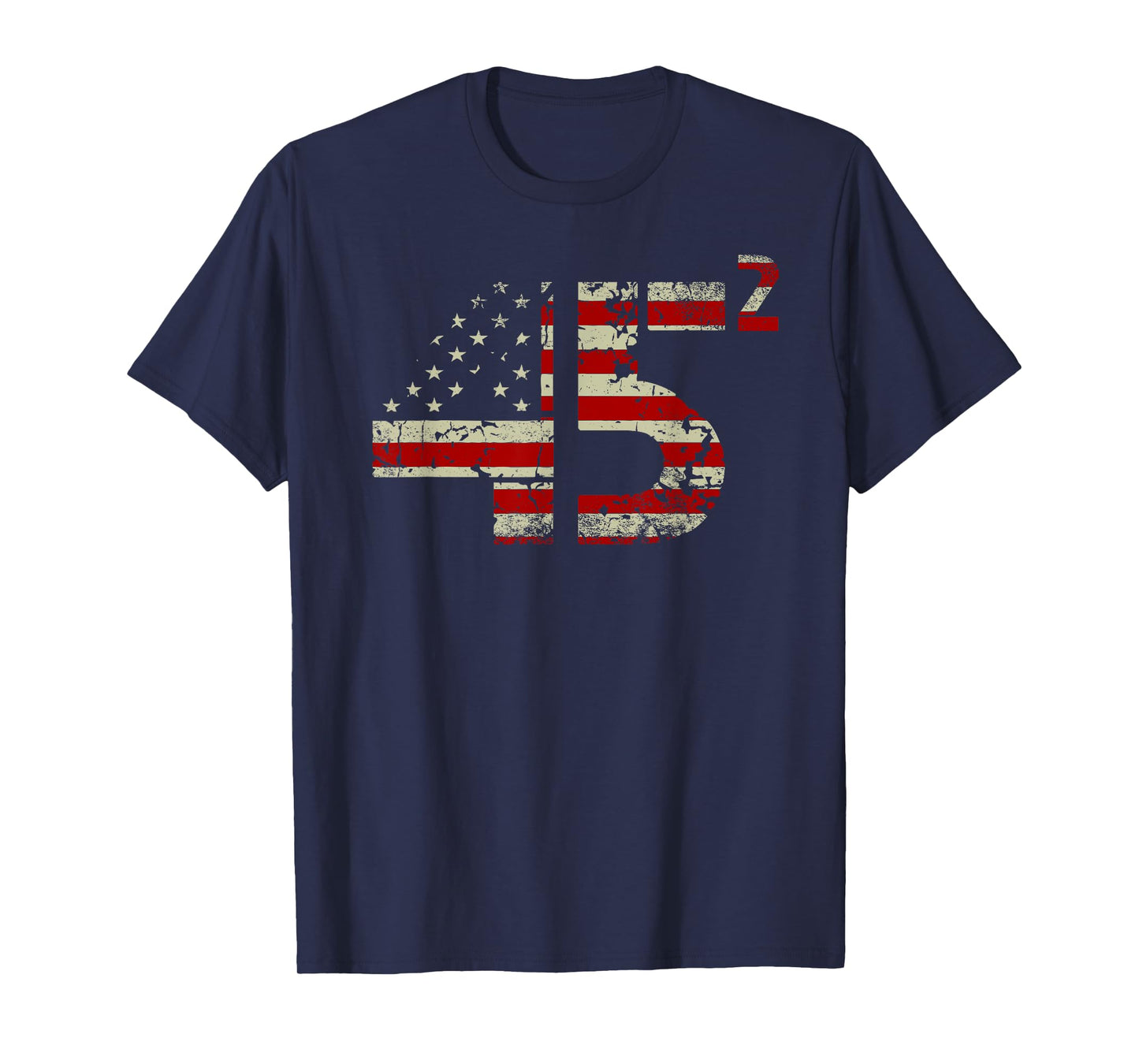 Trump 45 Squared 2020 Second Presidential Term T-Shirt Gifts T-Shirt