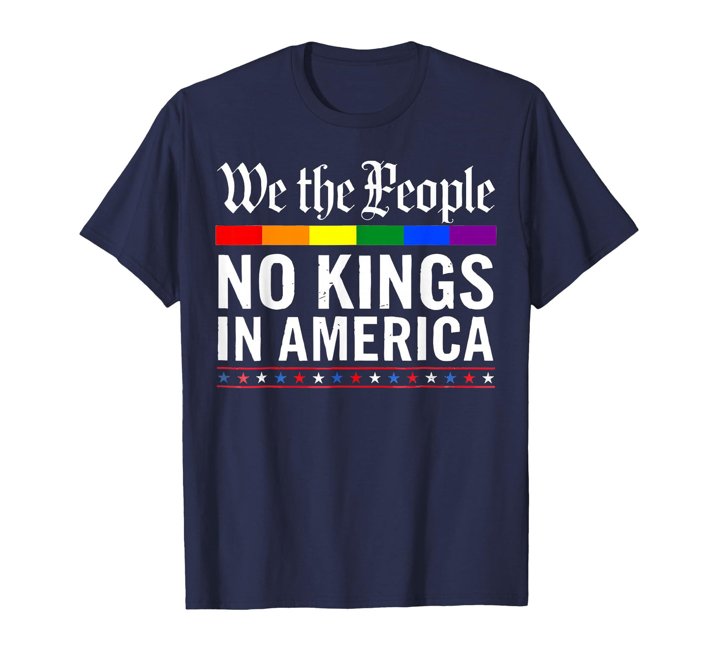 No Kings in America We The People Men Women T-Shirt