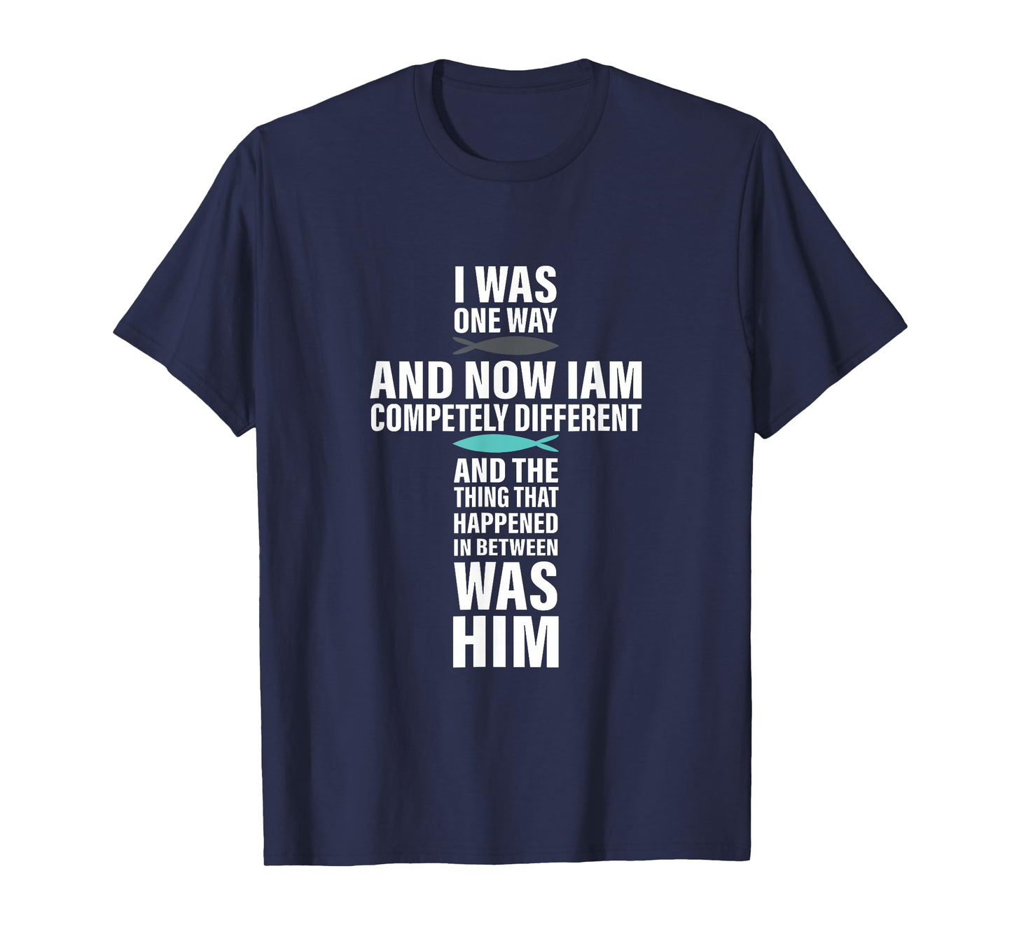 I was one way Chosen completely different Christian T-Shirt