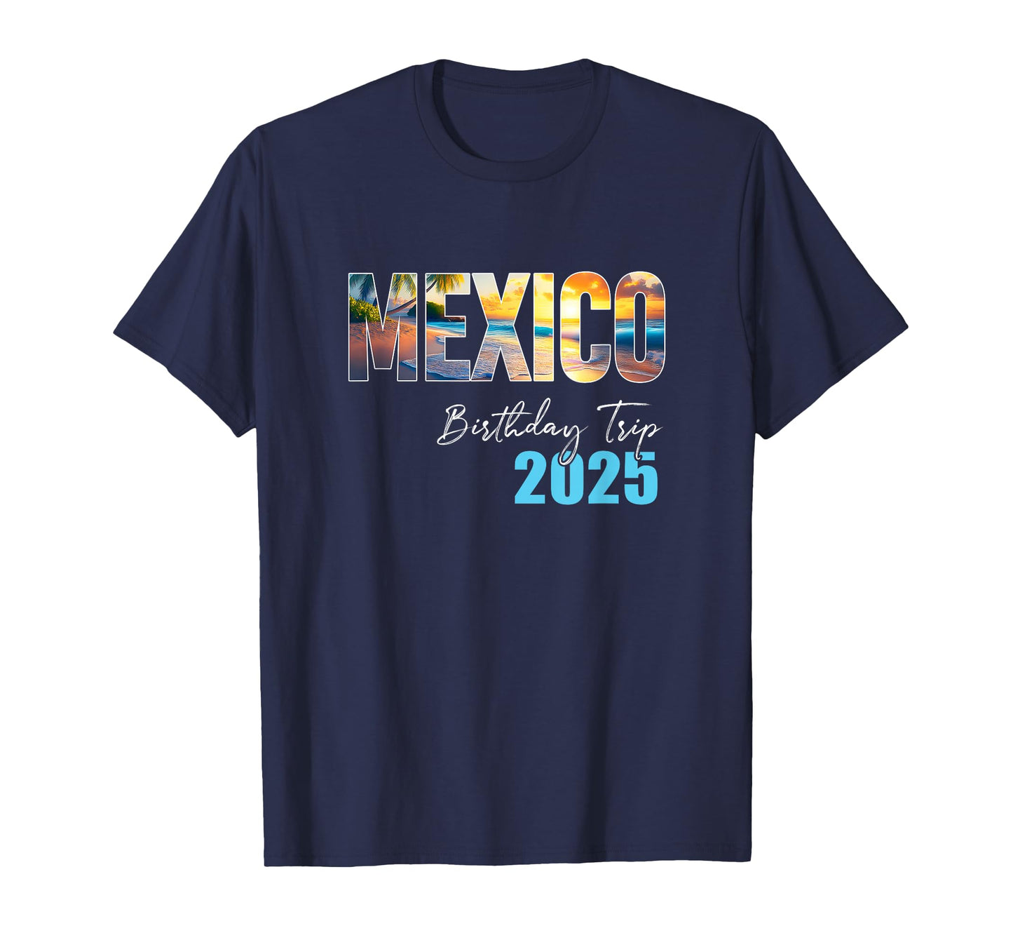 Mexico Birthday Trip 2025 Vacation Party Crew Cruise T-Shirt