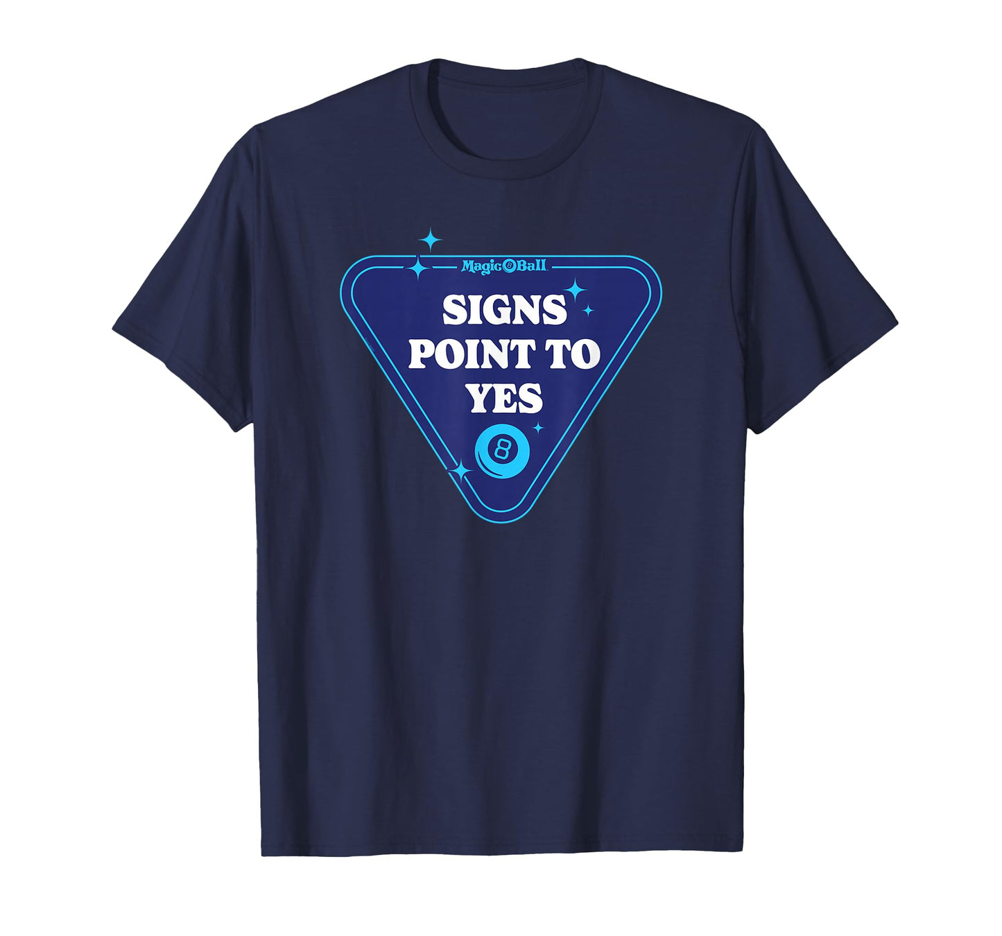 Magic 8 Ball - Signs Point to Yes T-Shirt