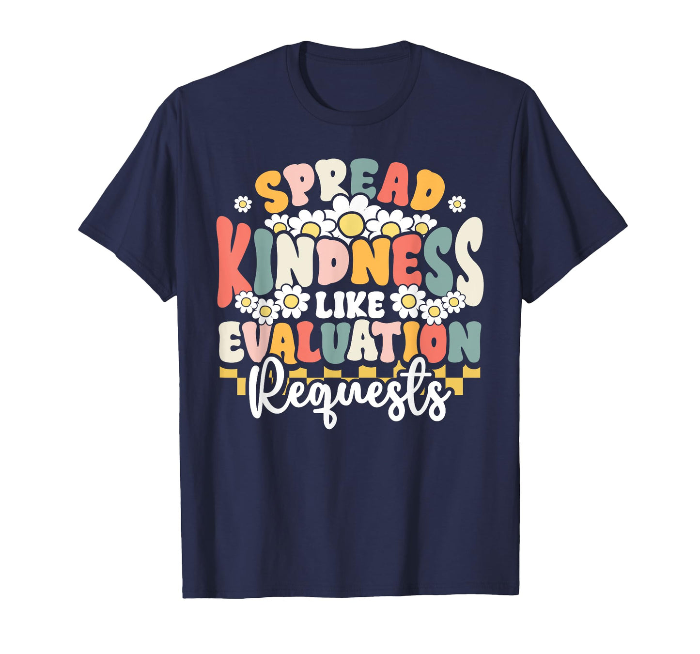 Psychology Teacher Spread Kindness Like Evaluation Requests T-Shirt