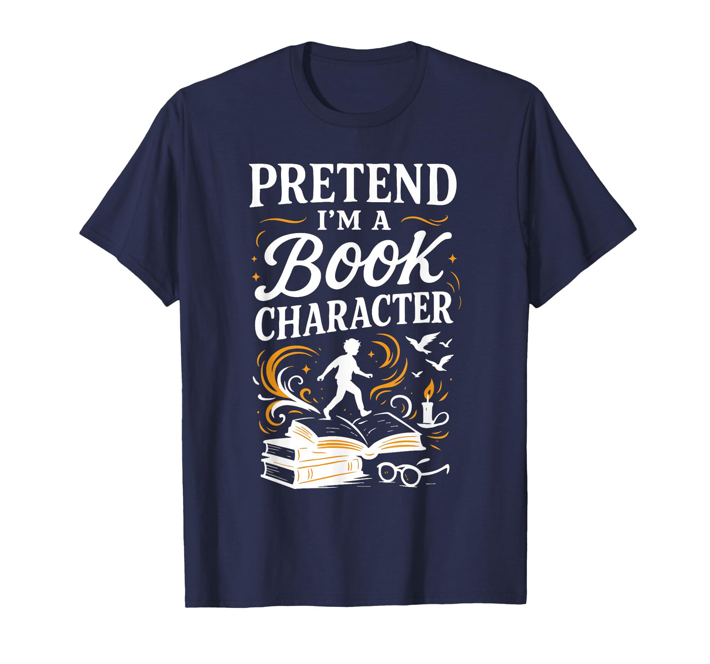 pretend i'm a book character T-Shirt